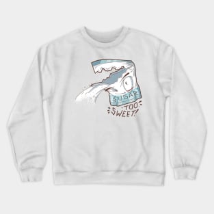 Too sweet sugar winking Crewneck Sweatshirt